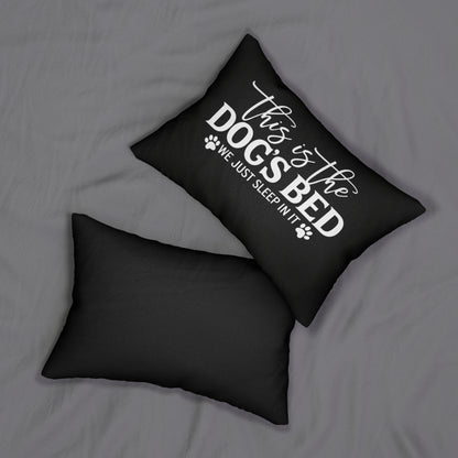 Funny Dog Pillow – This Is the Dog’s Bed, We Just Sleep In It | Dog Mom Home Decor Throw Pillow | Dog Lover Gift