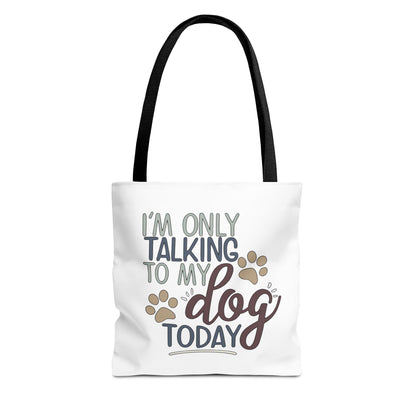 “I’m Only Talking to My Dog Today” funny dog lover canvas tote bag