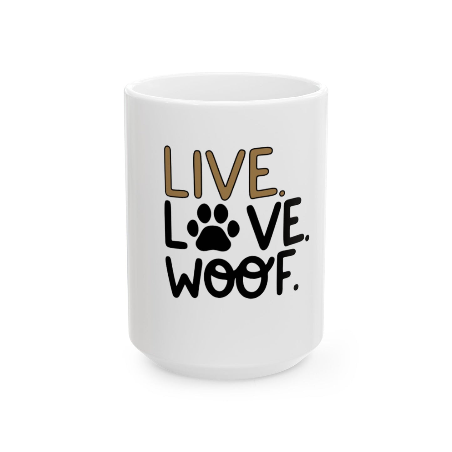 Live Love Woof Dog Mug – Funny Dog Lover Coffee Cup, Cute Gift for Dog Moms & Pet Owners