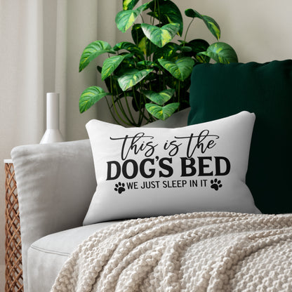 Funny Dog Pillow – “This Is the Dog’s Bed, We Just Sleep in It” | Dog Lover Home Decor Throw Pillow | Dog Mom Gift