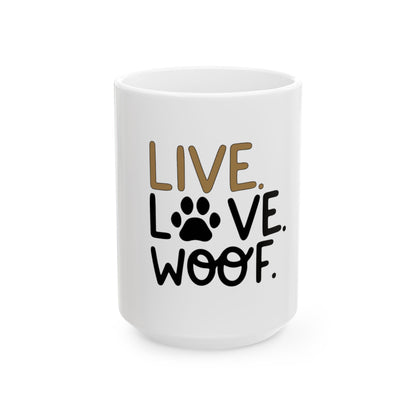 Live Love Woof Dog Mug – Funny Dog Lover Coffee Cup, Cute Gift for Dog Moms & Pet Owners