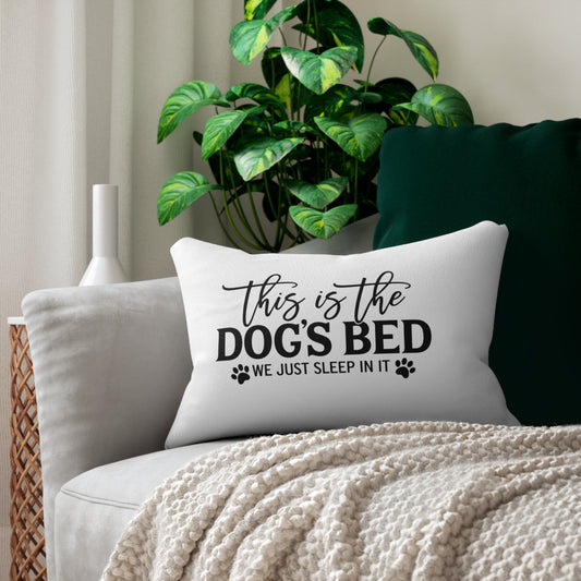 Funny Dog Pillow – “This Is the Dog’s Bed, We Just Sleep in It” | Dog Lover Home Decor Throw Pillow | Dog Mom Gift