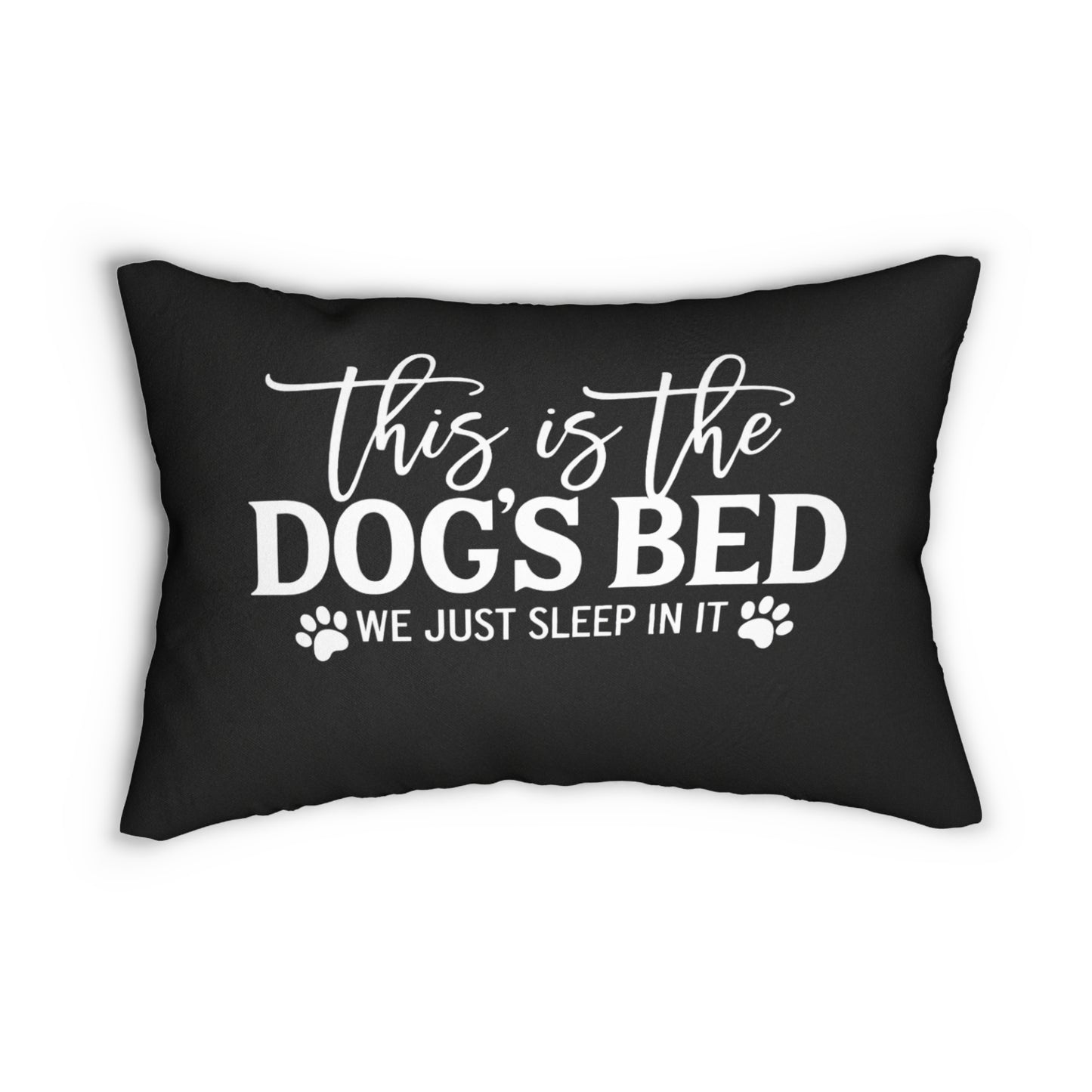 Funny Dog Pillow – This Is the Dog’s Bed, We Just Sleep In It | Dog Mom Home Decor Throw Pillow | Dog Lover Gift