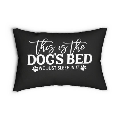 Funny Dog Pillow – This Is the Dog’s Bed, We Just Sleep In It | Dog Mom Home Decor Throw Pillow | Dog Lover Gift