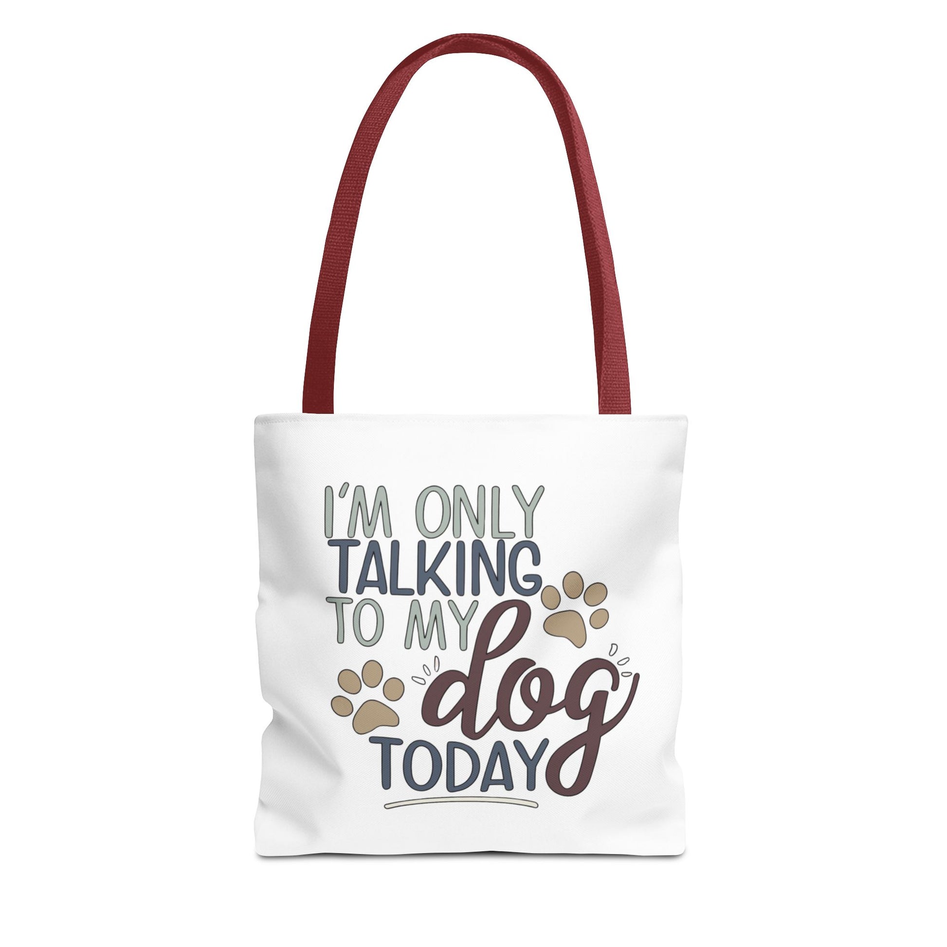 dog lover canvas tote bag with “I’m Only Talking to My Dog Today” quote design