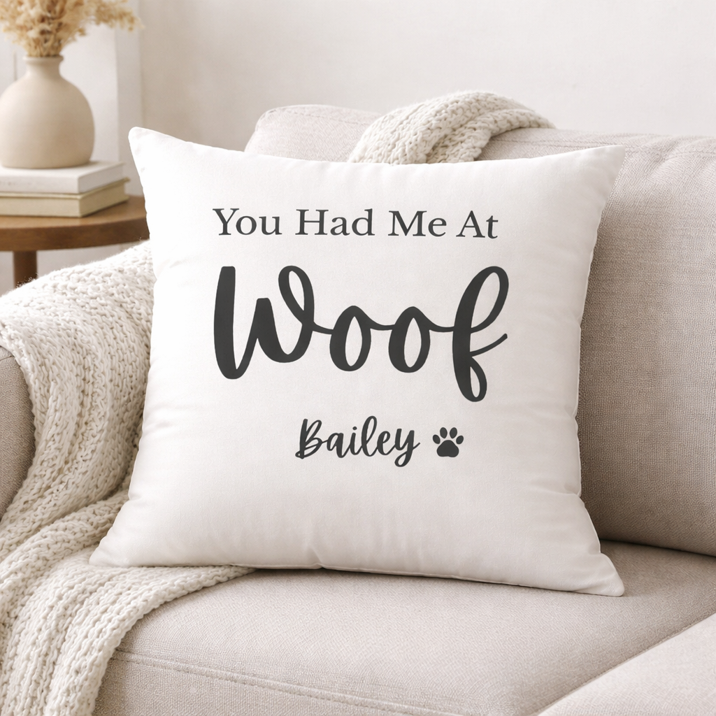 You Had Me at Woof Custom Dog Name Pillow – Personalized Dog Lover Throw Pillow