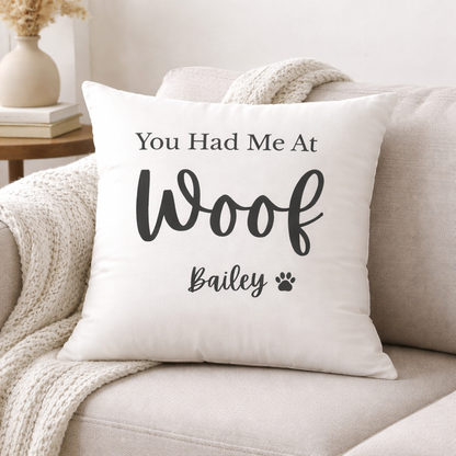 You Had Me at Woof Custom Dog Name Pillow – Personalized Dog Lover Throw Pillow