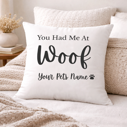 You Had Me at Woof Custom Dog Name Pillow – Personalized Dog Lover Throw Pillow